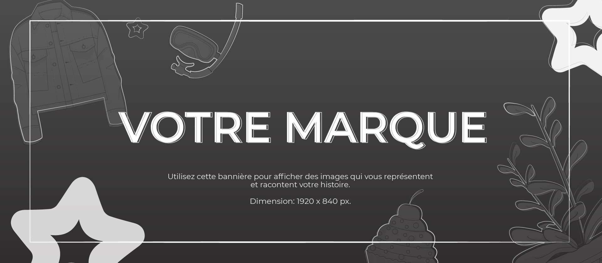VOTRE MARQUE 1920x840 FONCE Votre description